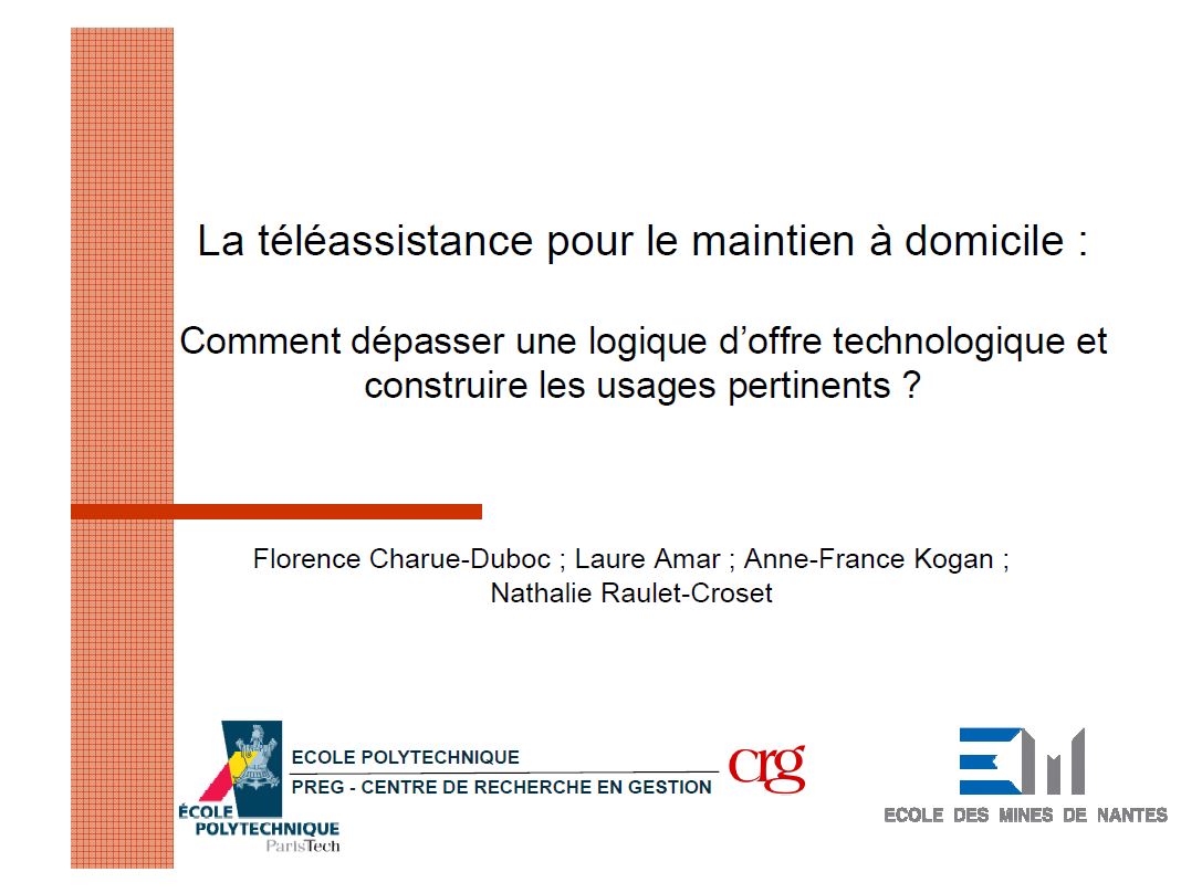 La téléassistance pour le maintien à domicile. Florence Charue-Duboc, Laure Amar, Anne-France Kogan, Nathalie Raulet-Croset (PDF, 559.81 Ko)