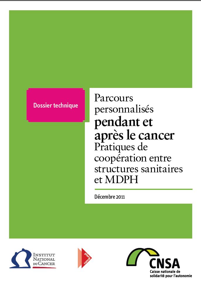 Parcours personnalisés pendant et après le cancer, coopération entre structures sanitaires et MDPH (PDF, 3.92 Mo)