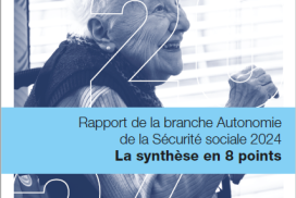 Rapport de la branche Autonomie de la Sécurité sociale 2024. Synthèse en 8 points